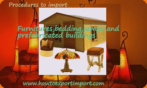 Stipulations to Import Furniture, Bedding, Cushions, Lamps And Lighting ...
