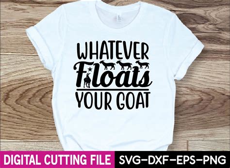 Whatever Floats Your Goat Svg Design Graphic by designfactory ...