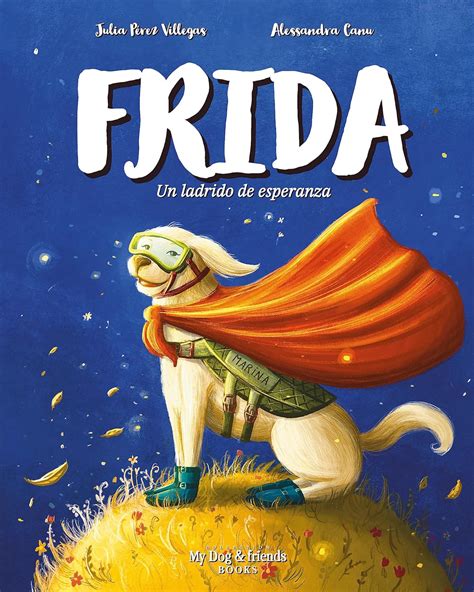 Frida, un ladrido de esperanza: Amor por los animales. Cuento ilustrado ...
