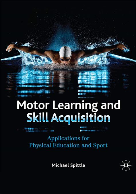 Buy Motor Learning and Skill Acquisition: Applications for Physical ...
