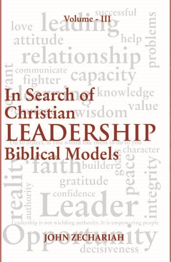 In search of Christian leadership Biblical Models : VOLUME III ...