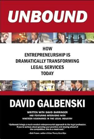 UNBOUND: How Entrepreneurship is Dramatically Transforming Legal ...