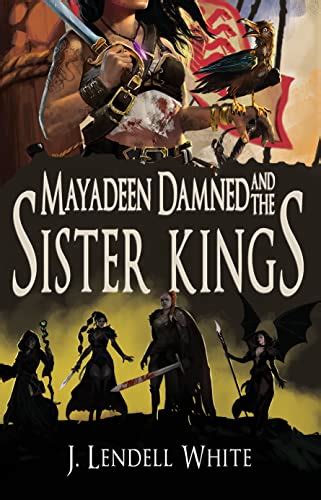Mayadeen Damned and the Sister Kings eBook : White, J. Lendell: Amazon ...