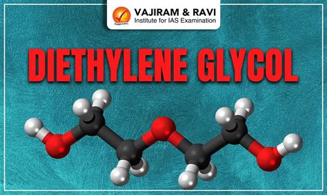 Diethylene Glycol (DEG) Compound, Uses, Symptoms, Latest News