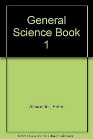 General Science Book 1 : Alexander, Peter, Fiegel, Merrill: Amazon.in ...