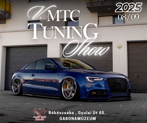 V. MTC TUNING SHOW 2025 , Békéscsaba, Gabonamúzem, Salonta, 9 August ...
