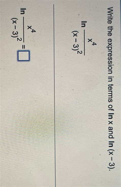 Solved Write the expression in terms of lnx ﻿and | Chegg.com