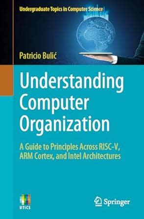 Buy Understanding Computer Organization: A Guide to Principles Across ...