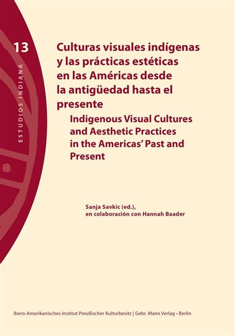 Culturas Visuales Indigenas Y Las Practicas Esteticas En Las Americas ...