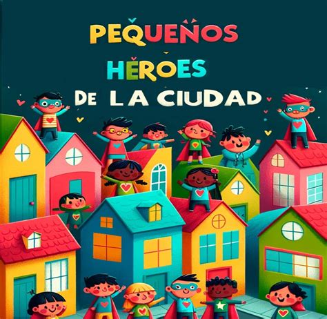 Pequeños Héroes de la Ciudad (Spanish Edition) eBook : González Barneo ...