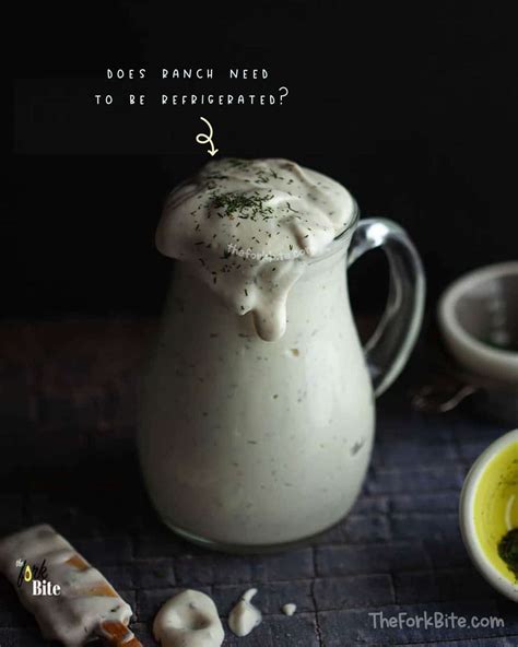 Does Ranch Need to be Refrigerated? Homemade and Store-bought - The Fork Bite