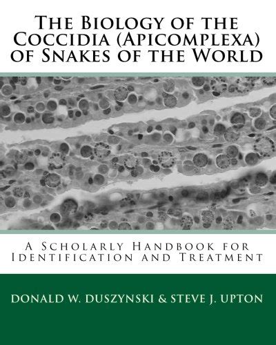 Buy The Biology of the Coccidia (Apicomplexa) of Snakes of the World: A ...