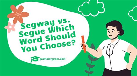 Segway vs. Segue Which Word Should You Choose? - Grammarglides