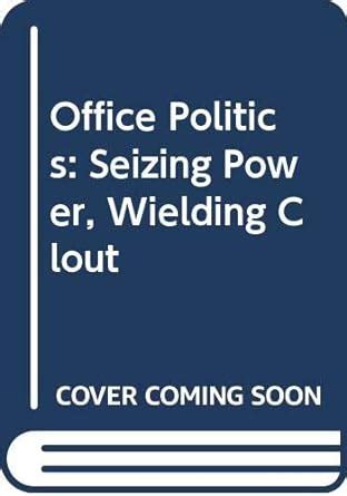 Buy Office Politics: Seizing Power, Wielding Clout Book Online at Low ...