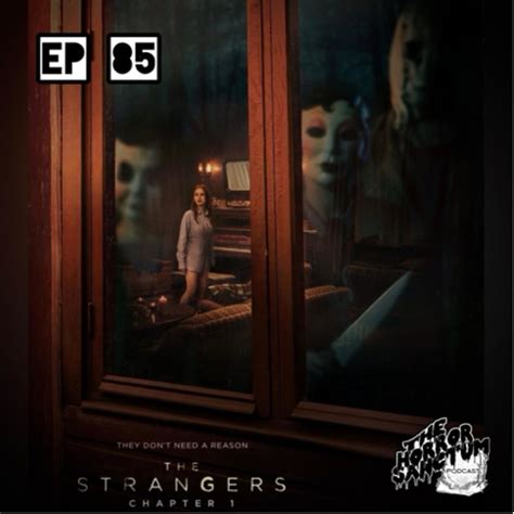 The Strangers Chapter 1 (2024) - The Horror Sanctum Podcast | Listen Notes