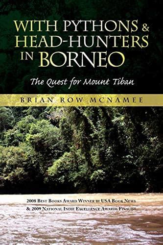 Buy With Pythons & Head-Hunters in Borneo: The Quest for Mount Tiban ...