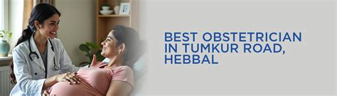 Best Obstetrician in Tumkur Road, Hebbal | Motherhood Hospital