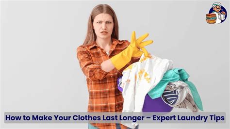 How to Make Your Clothes Last Longer – Expert Laundry Tips