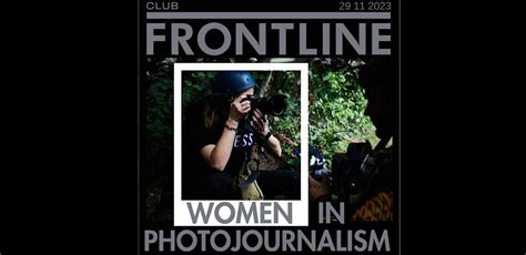 Panel Discussion: Women in Photojournalism, Frontline Club, London, 29 ...
