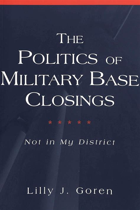 Buy The Politics of Military Base Closings: Not in My District: 3 ...
