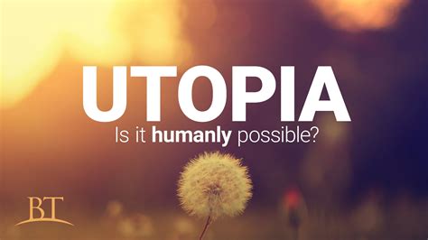 Is Utopia Possible