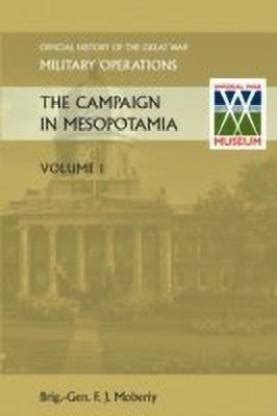 THE Campaign in Mesopotamia Vol I. Official History of the Great War ...
