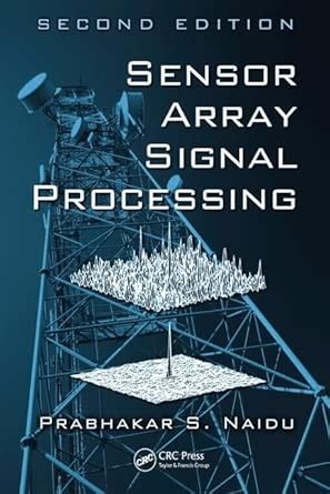 SENSOR ARRAY SIGNAL PROCESSING 2E : Naidu, Prabhakar S.: Amazon.in: Books