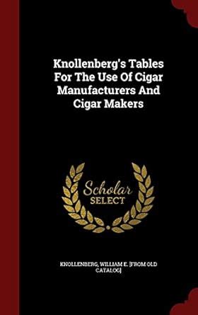 Buy Knollenberg's Tables For The Use Of Cigar Manufacturers And Cigar ...