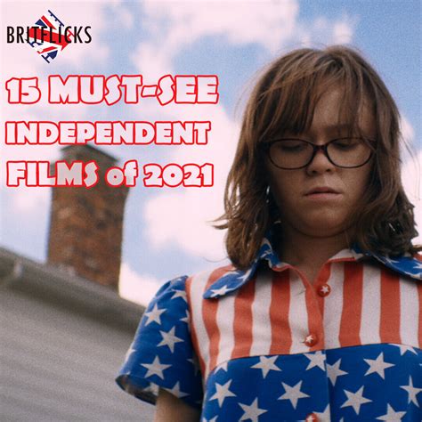 15 Must-See Independent Films Of 2021. | Britflicks