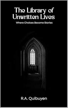 The Library of Unwritten Lives: Where Choices Become Stories eBook ...