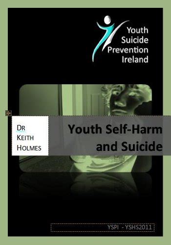 Youth Self-harm and Suicide - A Resource Guide eBook : Holmes, Keith ...