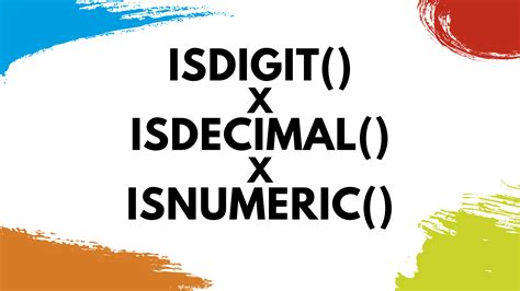 How to Choose Between isdigit(), isdecimal() and isnumeric() in Python