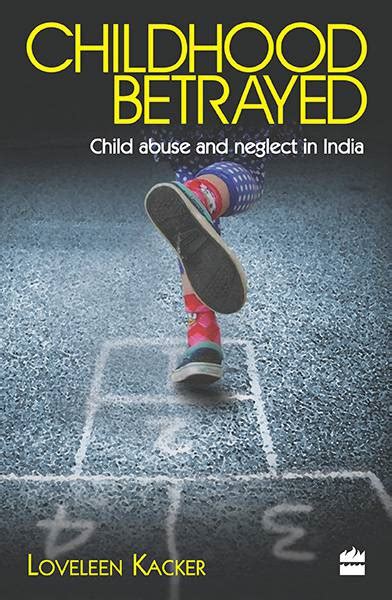 Childhood Betrayed : Child Abuse and Neglect in India Book Online ...