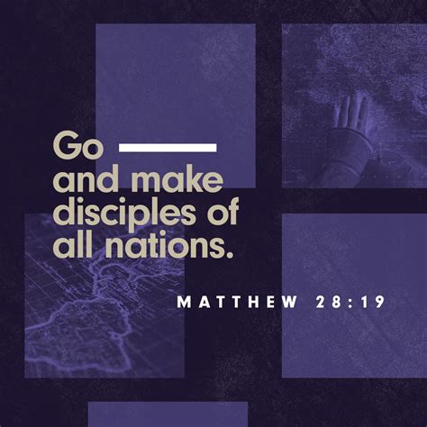 Matthew 28:19-20 Therefore go and make disciples of all nations ...