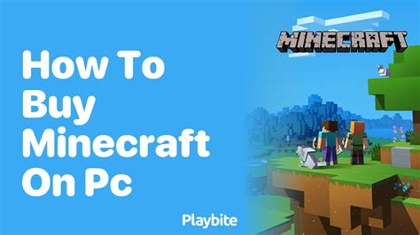 How to Buy Minecraft on PC: A Step-by-Step Guide - Playbite