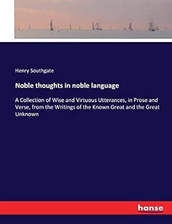 Buy Noble thoughts in noble language: A Collection of Wise and Virtuous ...