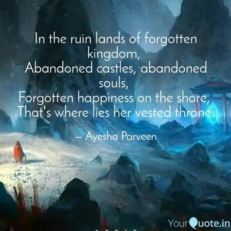 In the ruin lands of forg... | Quotes & Writings by Ayesha Parveen ...