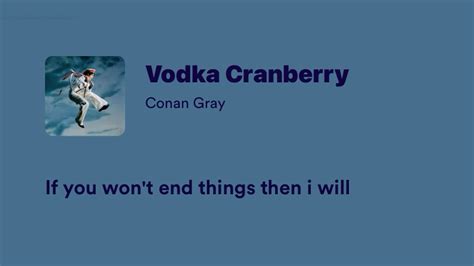 Vodka Cranberry Lyrics Conan Gray | Fire lyrics, The cranberries lyrics ...