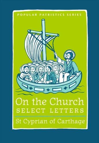 On the Church: Select Letters (Popular Patristics Series Book 33) eBook ...