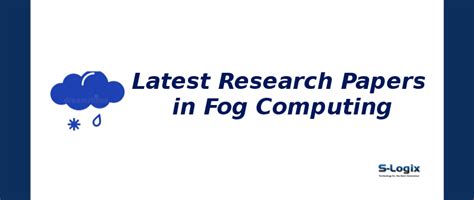 Research Papers in Fog Computing 2025| S-Logix