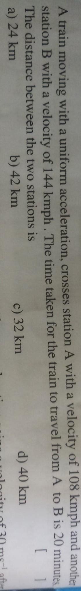 a train moving with a uniform acceleration process station a with a ...
