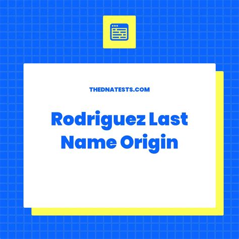 Rodriguez Last Name Origin - Meaning, History and Popularity