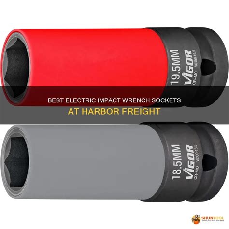 Best Electric Impact Wrench Sockets At Harbor Freight | ShunTool
