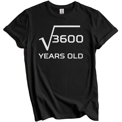 Square Root of 3600 Funny 60th Birthday Shirt - Birthday Gift for 60 ...