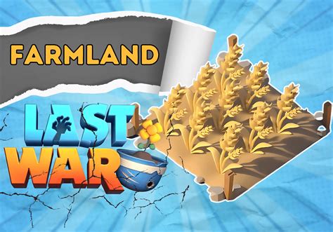 Last War Survival Farmland Guide