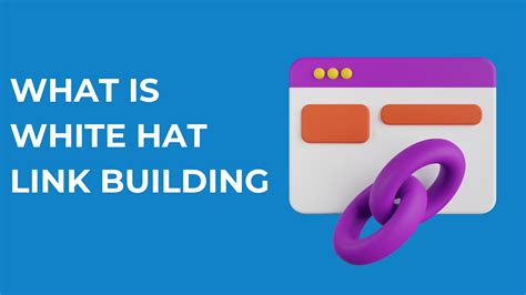 What is White Hat Link Building? How Can It Help My Business?