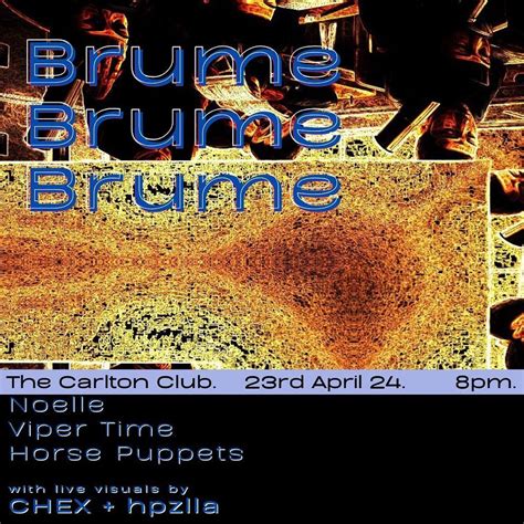 Brume ft Noelle, Viper Time & Horse Puppets, Rowan Lodge, 113 Carlton ...