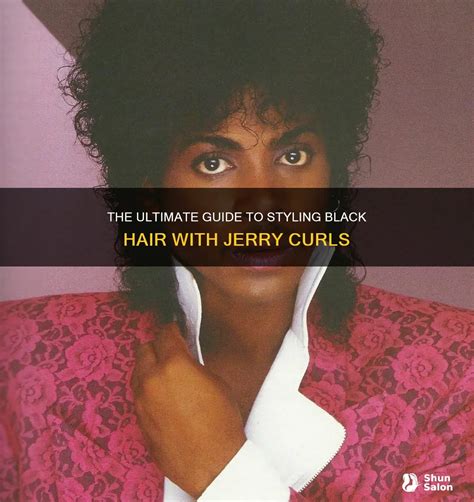 The Ultimate Guide To Styling Black Hair With Jerry Curls | ShunSalon