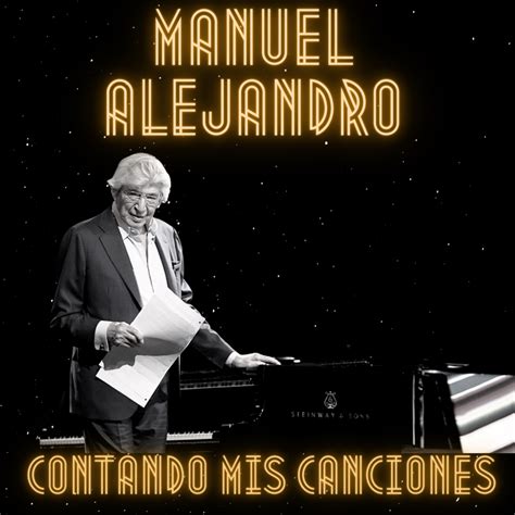 Manuel Alejandro y sus mejores canciones en “Contando mis canciones ...