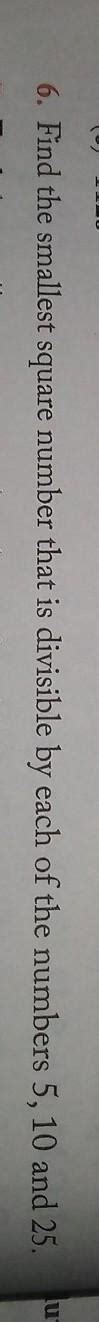 find the smallest square number that is divisible by each of the number ...